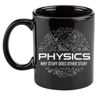 Funny Physics Physics Science Physicist Physics Humor 11oz C Handle Ceramic Mug