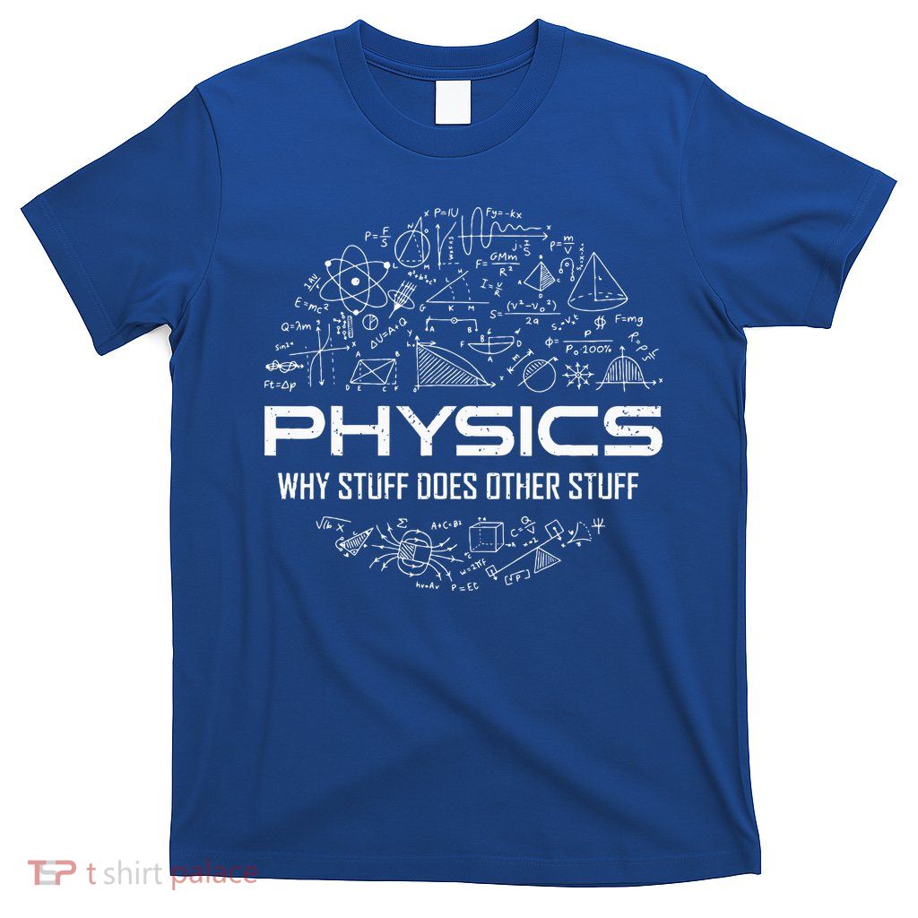 Funny Physics Physics Science Physicist Physics Humor T-Shirt