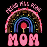 Funny Ping Pong Table Tennis Proud Ping Pong Mom Rainbow Gift Cooling Performance Crew T-Shirt