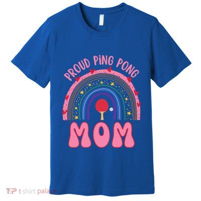 Funny Ping Pong Table Tennis Proud Ping Pong Mom Rainbow Gift Premium T-Shirt