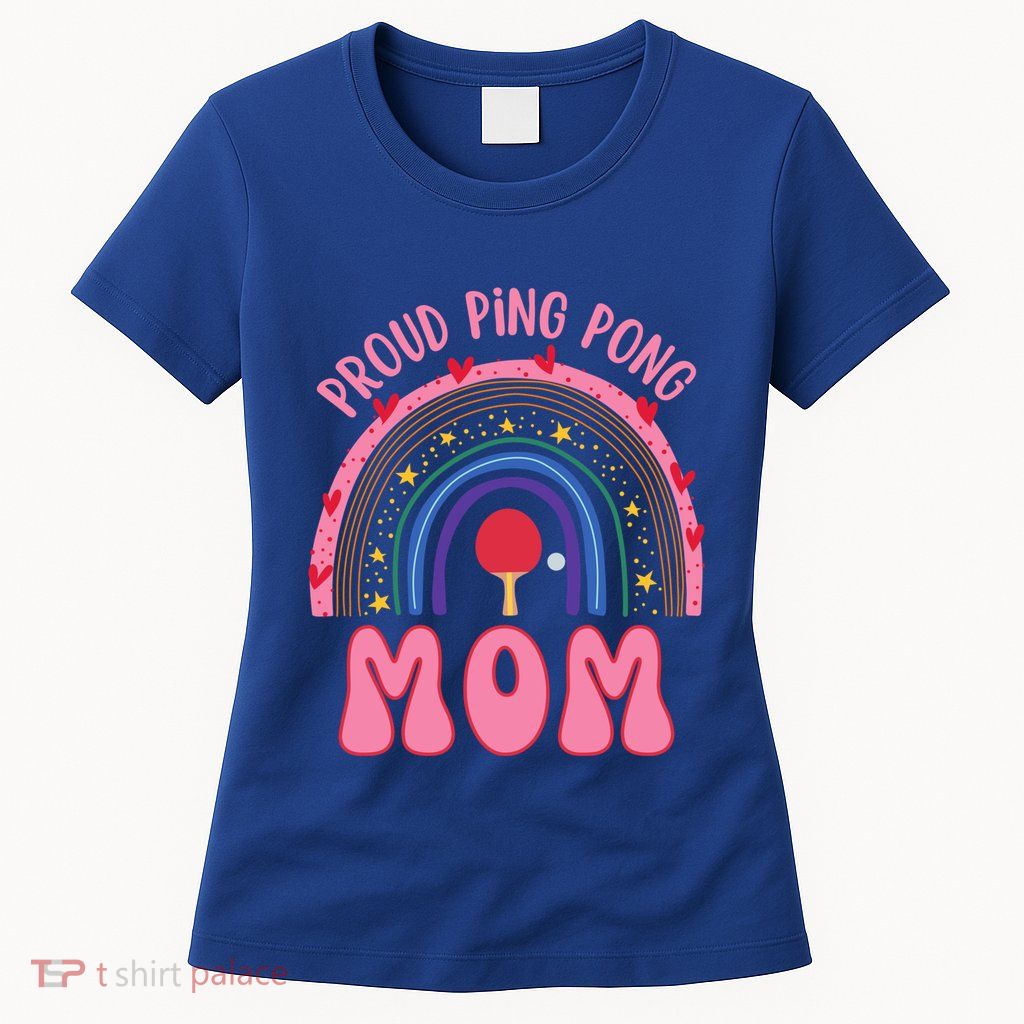 Funny Ping Pong Table Tennis Proud Ping Pong Mom Rainbow Gift Womens T-Shirt