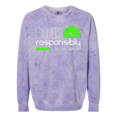 Funny Pickleball Player Dink Responsibly DonT Get Smashed Colorblast Crewneck Sweatshirt