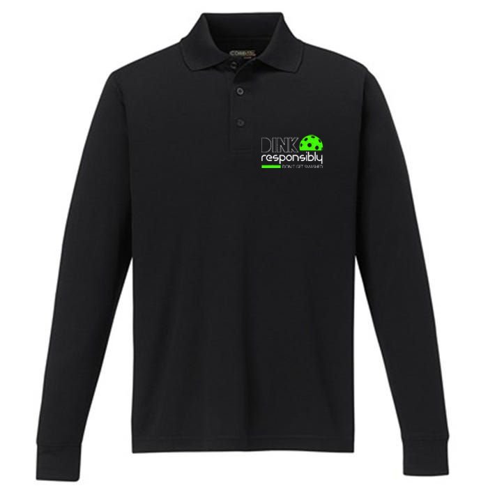 Funny Pickleball Player Dink Responsibly DonT Get Smashed Performance Long Sleeve Polo