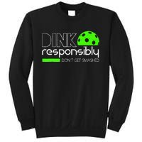 Funny Pickleball Player Dink Responsibly DonT Get Smashed Sweatshirt