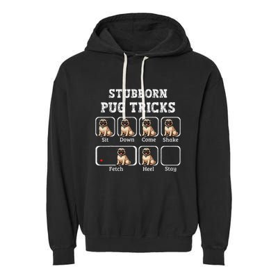 Funny Pug Puggle Dog Pups Stubborn Pug Tricks Garment-Dyed Fleece Hoodie