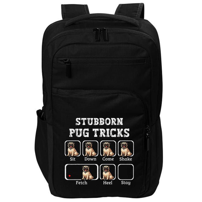 Funny Pug Puggle Dog Pups Stubborn Pug Tricks Impact Tech Backpack