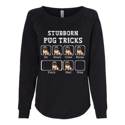 Funny Pug Puggle Dog Pups Stubborn Pug Tricks Womens California Wash Sweatshirt