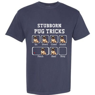 Funny Pug Puggle Dog Pups Stubborn Pug Tricks Garment-Dyed Heavyweight T-Shirt