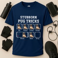Funny Pug Puggle Dog Pups Stubborn Pug Tricks Performance Shirt