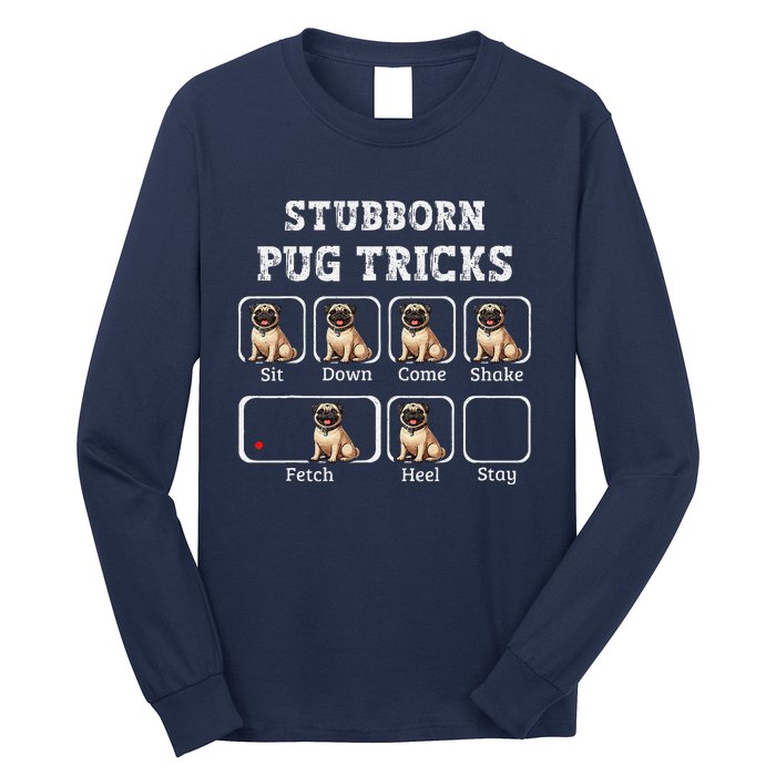 Funny Pug Puggle Dog Pups Stubborn Pug Tricks Long Sleeve Shirt