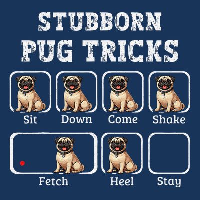 Funny Pug Puggle Dog Pups Stubborn Pug Tricks T-Shirt