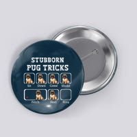 Funny Pug Puggle Dog Pups Stubborn Pug Tricks Button