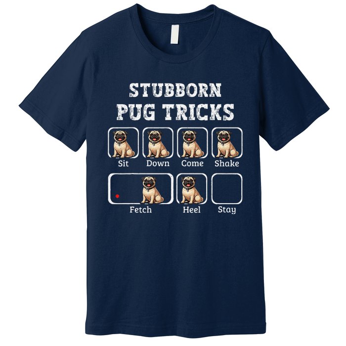 Funny Pug Puggle Dog Pups Stubborn Pug Tricks Premium T-Shirt