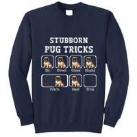 Funny Pug Puggle Dog Pups Stubborn Pug Tricks Tall Sweatshirt