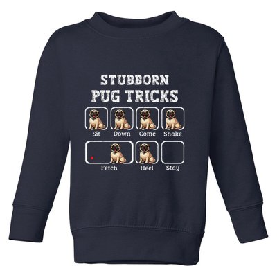 Funny Pug Puggle Dog Pups Stubborn Pug Tricks Toddler Sweatshirt