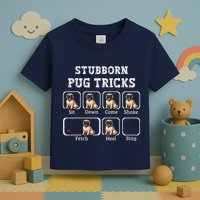 Funny Pug Puggle Dog Pups Stubborn Pug Tricks Toddler T-Shirt