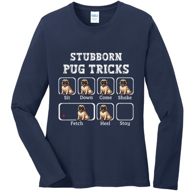 Funny Pug Puggle Dog Pups Stubborn Pug Tricks Ladies Long Sleeve Shirt