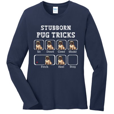 Funny Pug Puggle Dog Pups Stubborn Pug Tricks Ladies Long Sleeve Shirt