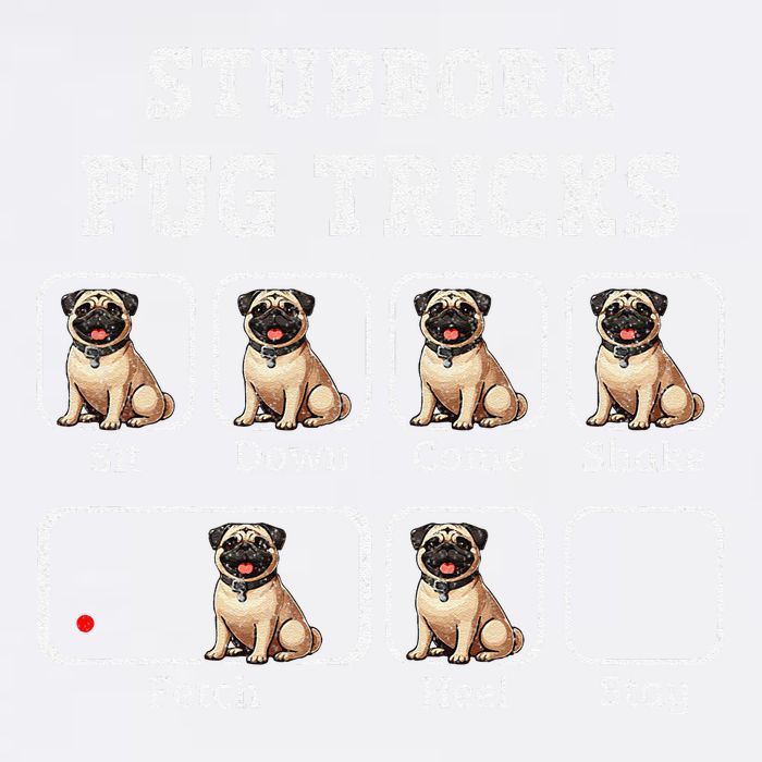 Funny Pug Puggle Dog Pups Stubborn Pug Tricks Garment-Dyed Sweatshirt