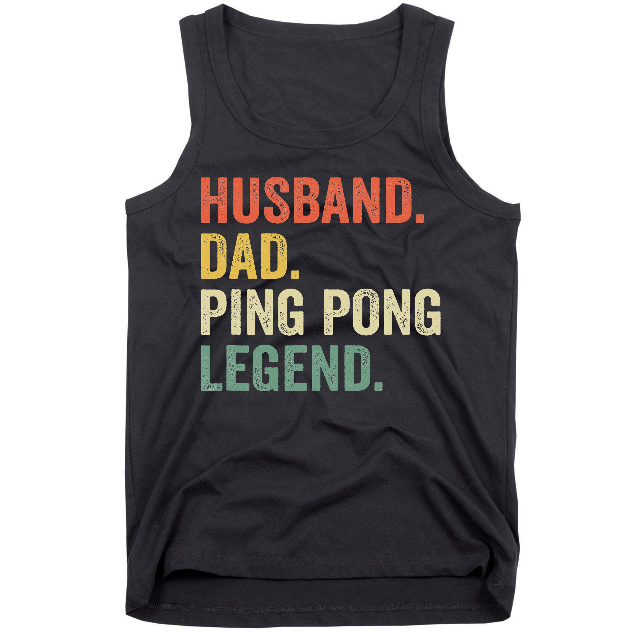 Funny Ping Pong Husband Dad Table Tennis Legend Vintage Tank Top