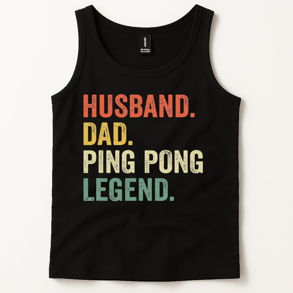 Funny Ping Pong Husband Dad Table Tennis Legend Vintage Tank Top