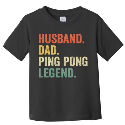 Funny Ping Pong Husband Dad Table Tennis Legend Vintage Toddler T-Shirt