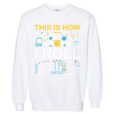 Funny Physicist Physics Sweatshirt Garment-Dyed Sweatshirt