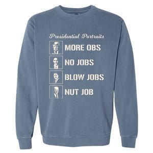 Funny Presidential Portraits Trump More Jobs Garment-Dyed Sweatshirt