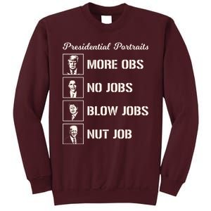 Funny Presidential Portraits Trump More Jobs Tall Sweatshirt