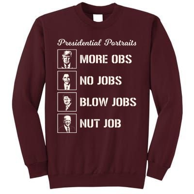 Funny Presidential Portraits Trump More Jobs Tall Sweatshirt