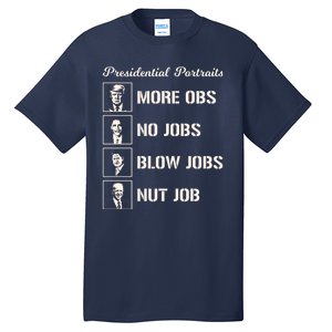 Funny Presidential Portraits Trump More Jobs Tall T-Shirt