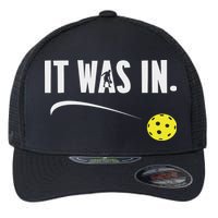 Funny Pickleball Player It Was In Paddleball Lover Flexfit Unipanel Trucker Cap