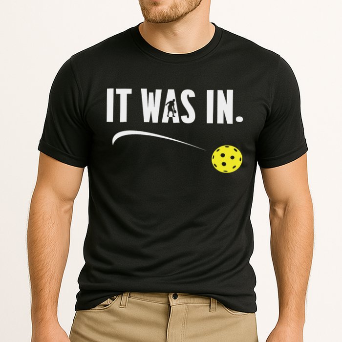 Funny Pickleball Player It Was In Paddleball Lover Performance Shirt