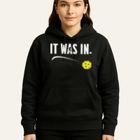 Funny Pickleball Player It Was In Paddleball Lover Hoodie