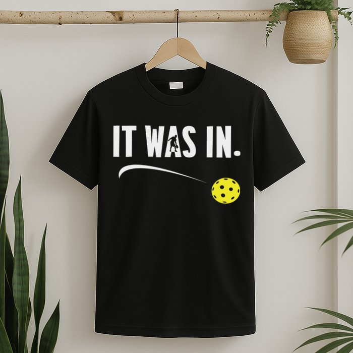 Funny Pickleball Player It Was In Paddleball Lover T-Shirt