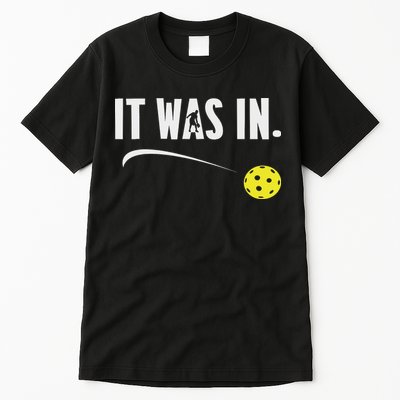Funny Pickleball Player It Was In Paddleball Lover Tall T-Shirt