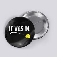 Funny Pickleball Player It Was In Paddleball Lover Button