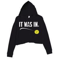 Funny Pickleball Player It Was In Paddleball Lover Crop Fleece Hoodie
