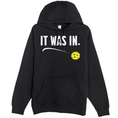 Funny Pickleball Player It Was In Paddleball Lover Premium Pullover Hoodie