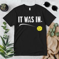 Funny Pickleball Player It Was In Paddleball Lover Premium T-Shirt