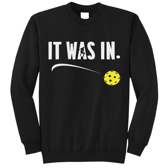 Funny Pickleball Player It Was In Paddleball Lover Tall Sweatshirt