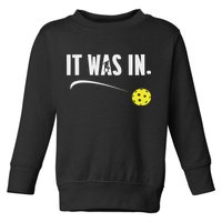 Funny Pickleball Player It Was In Paddleball Lover Toddler Sweatshirt