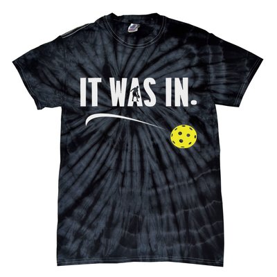 Funny Pickleball Player It Was In Paddleball Lover Tie-Dye T-Shirt