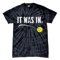 Funny Pickleball Player It Was In Paddleball Lover Tie-Dye T-Shirt