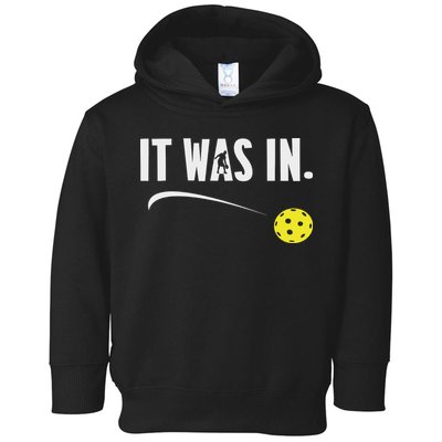Funny Pickleball Player It Was In Paddleball Lover Toddler Hoodie