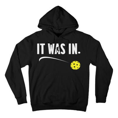 Funny Pickleball Player It Was In Paddleball Lover Tall Hoodie