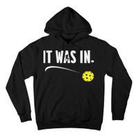 Funny Pickleball Player It Was In Paddleball Lover Tall Hoodie