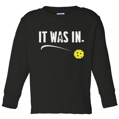 Funny Pickleball Player It Was In Paddleball Lover Toddler Long Sleeve Shirt