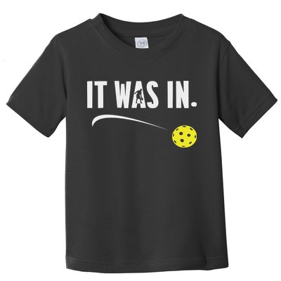Funny Pickleball Player It Was In Paddleball Lover Toddler T-Shirt