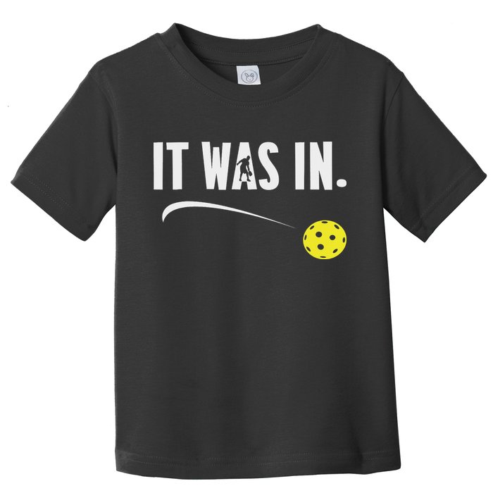 Funny Pickleball Player It Was In Paddleball Lover Toddler T-Shirt